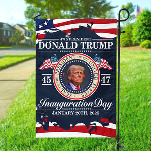 Donald Trump 47th President - Inauguration Day 2025 Edition Garden Flag LM32 65105
