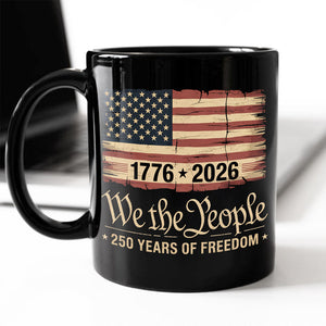 America 250th Birthday US Flag 250 Years We The People Black Mug HO82 894624