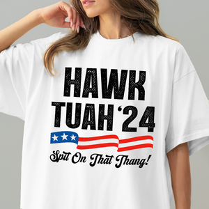Hawk Tuah 24 Spit On That Thang Bright Shirt HA75 62812