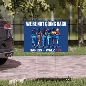 We're Not Going Back Harris Walz 24 Yard Sign N304 HA75 63532