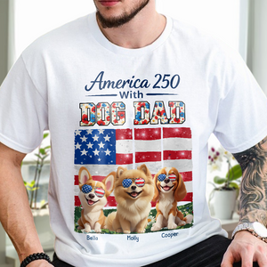 America 250 With Dog Mom, Dog Dad - Personalized Shirt HO82 901190