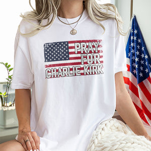 Pray For Charlie Kirk Bright Shirt HA75 64582