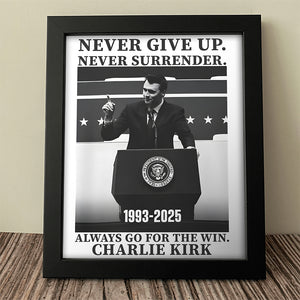 Never Give Up, Never Surrender, The Winner Charlie Kirk Picture Frame TH10 64429