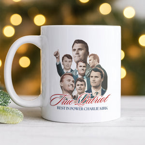 True Patriot Rest In Power Charlie Kirk White Mug HO82 65812