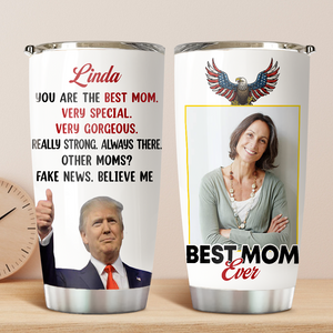 Custom Photo Trump Best Dad Best Mom Ever Fat Tumbler LM32 65327