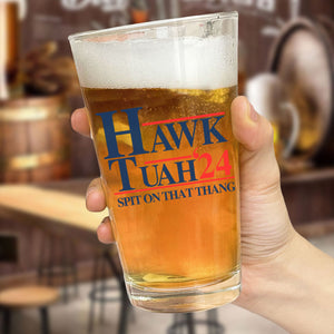 Hawk Tuah Spit On That Thang Print Beer Glass HO82 62798