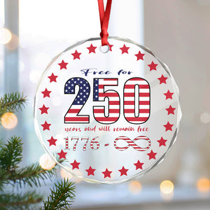250 Years Free and Will Remain Free Patriotic 1776 Infinity Glass Ornament LM32 895243