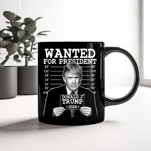 Wanted For President 2024 Donald Trump Black Mug DM01 62789