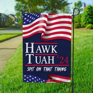 Hawk Tuah 24 Spit On That Thang Garden Flag HA75 62854
