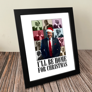 President Donald Trump I'll Be Home for Christmas Picture Frame HA75 63686