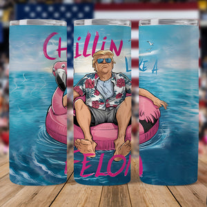 Chillin Like A Felon Summer 2024 Trump President Skinny Tumbler DM01 62905