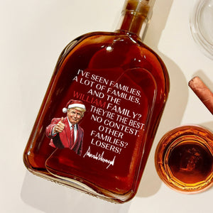 Personalized Gift Funny Trump Christmas I've Seen Families Whiskey Bottle LM32 65825