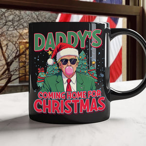 Daddy's Coming Home For Christmas Donald Trump Black Mug TH10 64069