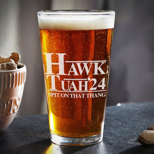 Hawk Tuah Spit On That Thang 24 Engraved Beer Glass DM01 62881