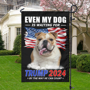 Custom Photo Even My Dogs Are Waiting For Trump 2024 Garden Flag T286 62510
