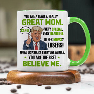 Trump Mom You're Great Mom From Daughter Accent Mug For Mother's Day LM32 65273