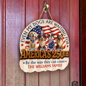 Personalized Even My Dogs Are Waiting For America's 250th Wood Sign HO82 901342