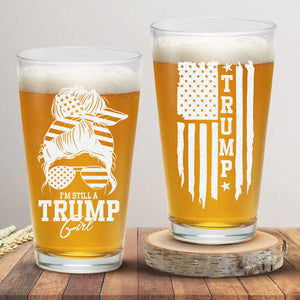 I’m Still A Trump Girl With Flag Engraved Beer Glass HO82 62584