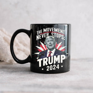The Moment Never Stop Trump 2024 Black Mug HA75 62722