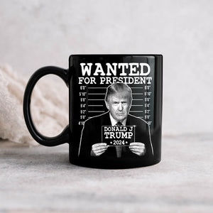Wanted For President 2024 Donald Trump Black Mug DM01 62789