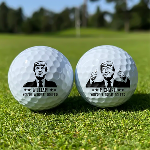 Custom Name You're A Great Golfer Trump Golf Ball CH07 67716