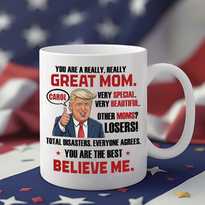 Trump Mom You're Great Mom From Daughter White Mug For Mother's Day LM32 65271