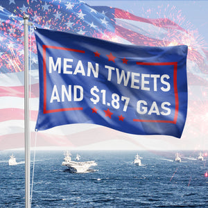 Mean Tweets And $1.87 Gas Independence Day Double-Sided Flag HO82 62682