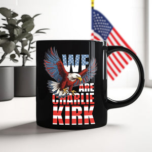 We Are Charlie Kirk America Eagle Patriot Memorial Black Mug LM32 65509