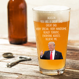 Custom Name Happy Father's Day You Are A Great Dad Donald Trump Print Beer Glass N304 62544 HO82