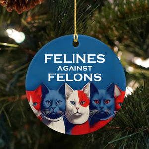 Felines Against Felons Kamala Harris Ceramic Ornament HA75 63528