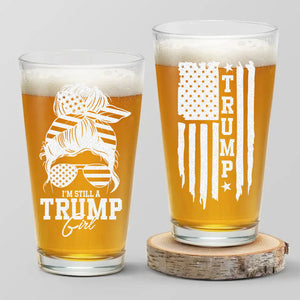 I’m Still A Trump Girl With Flag Engraved Beer Glass HO82 62584