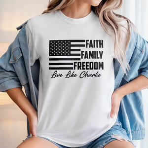 Live Like Charlie Kirk Faith Family Freedom Bright Shirt HA75 64576