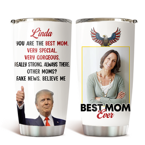 Custom Photo Trump Best Dad Best Mom Ever Fat Tumbler LM32 65327