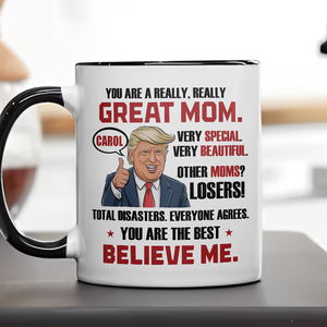 Trump Mom You're Great Mom From Daughter Accent Mug For Mother's Day LM32 65273