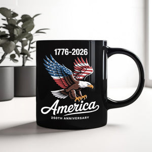 Celebrate 250 Years of America USA Anniversary 1776-2026 Black Mug HO82 894524