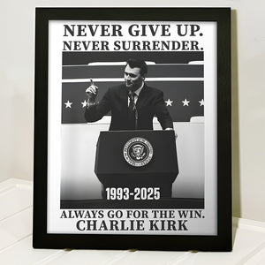 Never Give Up, Never Surrender, The Winner Charlie Kirk Picture Frame TH10 64429