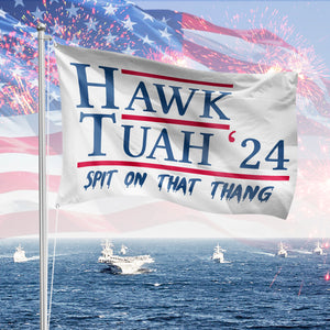 Hawk Tuah 24 Spit On That Thang Flag HA75 62792