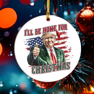 Trump I'll Be Home for Christmas - Trump With US Flag Ceramic Ornament HA75 63692