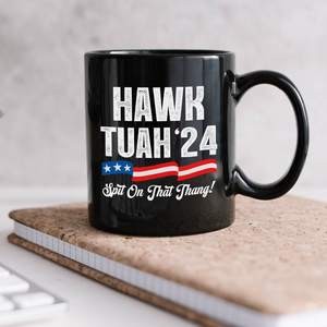 Hawk Tuah 24 Spit On That Thang Black Mug HA75 62796