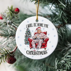 I’ll Be Home for Christmas Trump Ceramic Ornament – Perfect Festive Gift HO82 63711