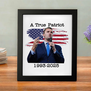 A True Patriot Charlie Kirk With US Flag Picture Frame HO82 65912
