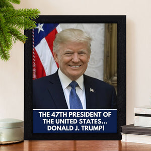 The 47th President Of The United States Donald J. Trump Picture Frame HO82 65268