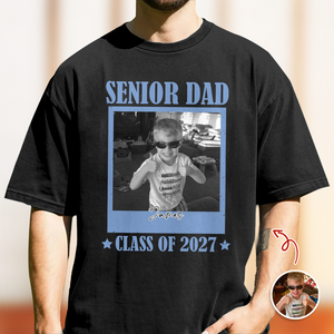 Custom Photo Senior Dad Mom Class Of 2027 Comfort Shirt Back To School TH10 170555
