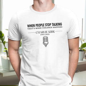 When People Stop Talking That When That's When Violence Happens Bright Shirt LM32 65429