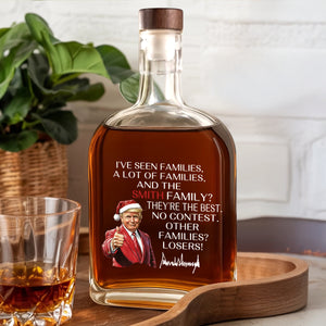 Personalized Gift Funny Trump Christmas I've Seen Families Whiskey Bottle LM32 65825