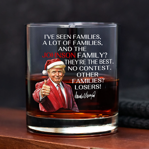 Personalized Gift Funny Trump Christmas I've Seen Families Whiskey Glass LM32 65831