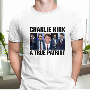 Charlie Kirk A True Patriot Bright Shirt HO82 65890