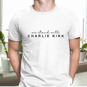 We Stand With Charlie Kirk Bright Shirt HO82 65868