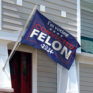 I'm Voting Felon 2024 Independence Day Banner Flag HA75 62736