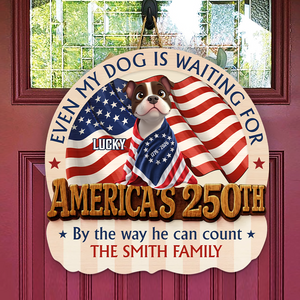 Personalized Even My Dogs Are Waiting For America's 250th Wood Sign HO82 901342